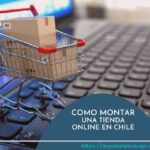 Como Montar una Tienda Online en Chile