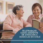 Teletrabajar Como Asistente de Atención a Domicilio en Chile